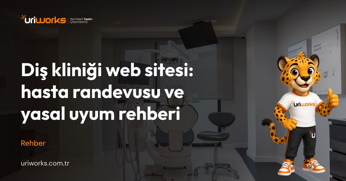 Diş kliniği web sitesi: hasta randevusu ve yasal uyum rehberi