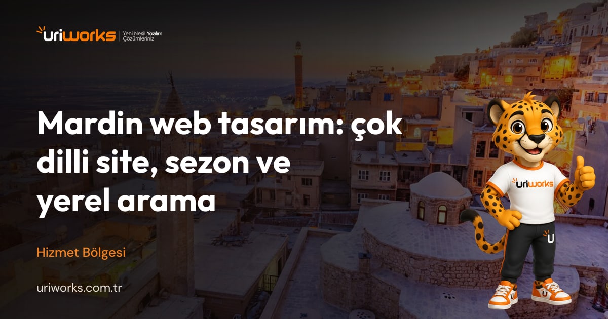 Mardin web tasarım: çok dilli site, sezon ve yerel arama