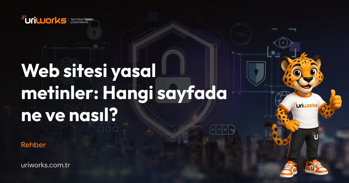 Web sitesi yasal metinler: Hangi sayfada ne ve nasıl?